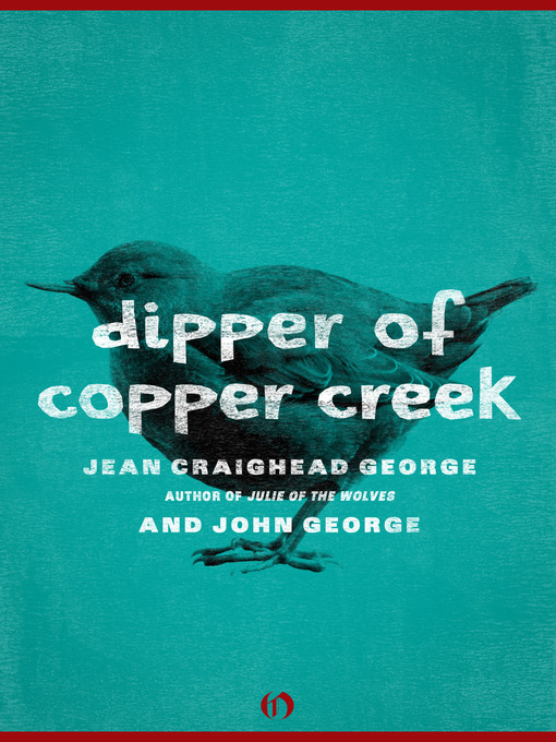 Title details for Dipper of Copper Creek by Jean Craighead George - Available
